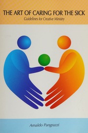 The Art Of Caring For The Sick Guidelines For Creative Ministry Pangrazzi