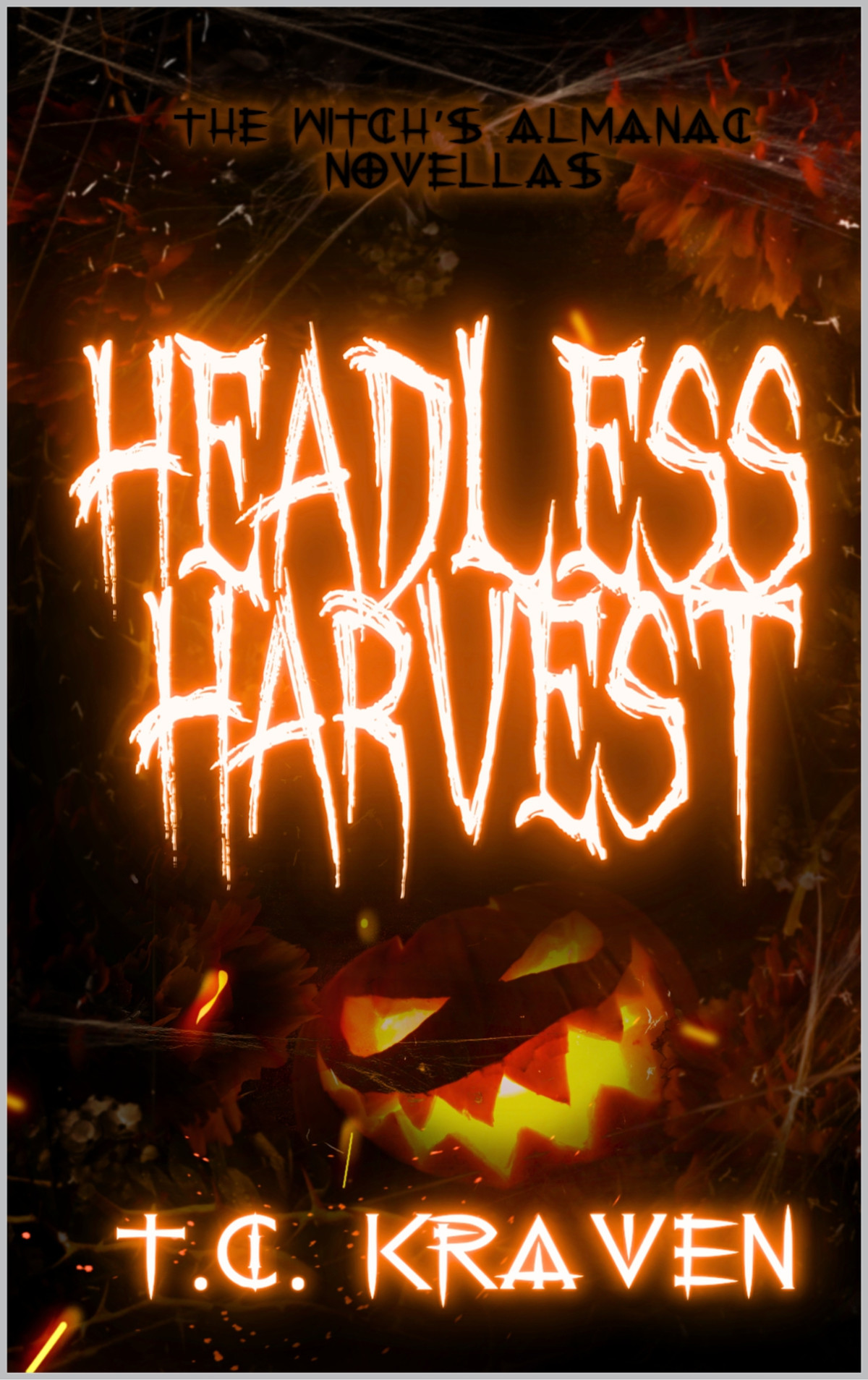 Headless Harvest The Witchs Almanac Novellas Tc Kraven