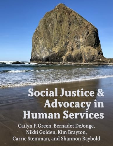 Social Justice Advocacy In Human Services Cailyn F Green Bernadet Dejonge