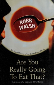 Are You Really Going To Eat That Reflections Of A Culinary Thrill Seeker None Walsh