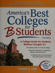 Americas Best Colleges For B Students A College Guide For Students Without Straight As Orr