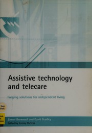 Assistive Technology And Telecare Forging Solutions For Independent Living Brownsell
