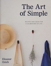 The Art Of Simple Recipes And Ideas For A Calmer Way Of Life Ozich