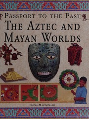 The Aztec And Mayan Worlds Macdonald Fiona 1958