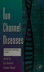 Advances In Genetics Volume 63 Ion Channel Diseases Rouleau