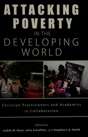 Attacking Poverty In The Developing World Christian Practitioners And Academics In Collaboration Dean