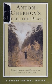 Anton Chekhovs Selected Plays Chekhov Anton Pavlovich 18601904