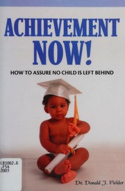 Achievement Now How To Assure No Child Is Left Behind Fielder