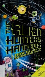 The Alien Hunters Handbook How To Look For Extraterrestrial Life Brake