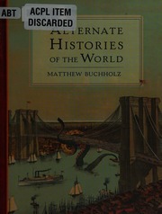 Alternate Histories Of The World First Edition Buchholz Matthew