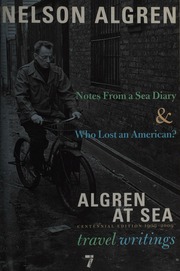 Algren At Sea Who Lost An American Notes From A Sea Diary Travel Writings A Seven Stories Press 1st Ed Centennial Ed 19092009 Algren