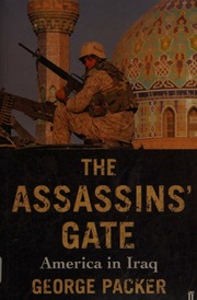 The Assassins Gate America In Iraq Packer George 1960