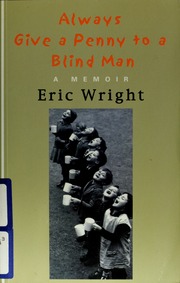 Always Give A Penny To A Blind Man A Memoir A Large Print Ed Wright