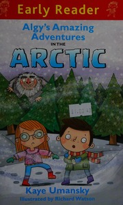 Algyʹs Amazing Adventures In The Arctic Umansky Kaye Watson