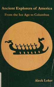 Ancient Explorers Of America From The Ice Age To Columbus Loker