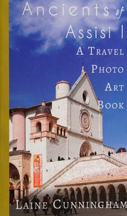 Ancients Of Assisi I A Travel Photo Art Book Cunningham Laine