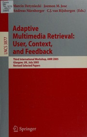 Adaptive Multimedia Retrieval User Context And Feedback Third International Workshop Amr 2005 Glasgow Uk July 2829 2005 Revised Selected Papers 1 Edition Amr 2005 2005 Glasgow