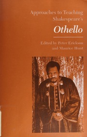 Approaches To Teaching Shakespeares Othello Erickson Peter Hunt