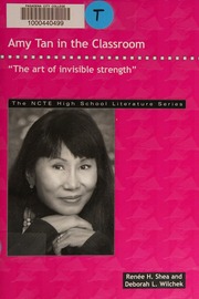 Amy Tan In The Classroom The Art Of Invisible Strength Shea