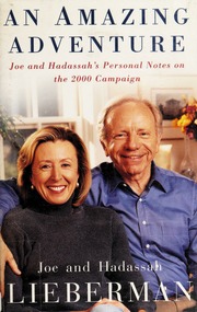 An Amazing Adventure Joe And Hadassahs Personal Notes On The 2000 Campaign Lieberman