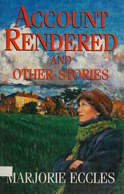 Account Rendered And Other Stories Eccles Marjorie