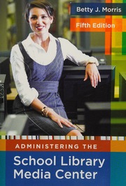 Administering The School Library Media Center Morris Betty J