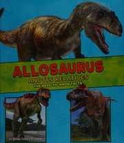 Allosaurus And Its Relatives The Needtoknow Facts Peterson