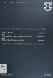 An Appeal Under Section 173 Of The Energy Act 2004 Eon Uk Plc Appellant And Gas And Electricity Markets Authority Respondent And British Gas Trading Limited Intervener Decision And Order Of The Competition Commission Great Britain Competition Commission