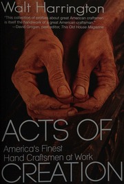 Acts Of Creation Americas Finest Hand Craftsmen At Work Harrington