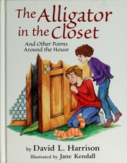 The Alligator In The Closet And Other Poems Around The House 1st Ed Harrison