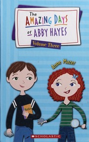 The Amazing Days Of Abby Hayes Volume Three 1st Edition Mazer