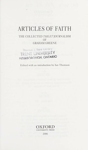 Articles Of Faith The Collected Tablet Journalism Of Graham Greene Greene