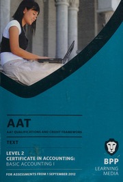 Aat Qualifications And Credit Framework Qcf Level 2 Certificate In Accounting Basic Accounting I 2012 Edition Third Edition Bpp Learning Media Firm