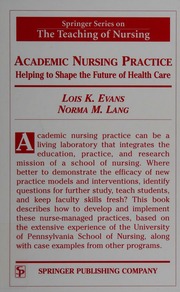 Academic Nursing Practice Helping To Shape The Future Of Healthcare Evans