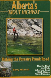 Albertas Trout Highway Fishing The Forestry Trunk Road Mitchell