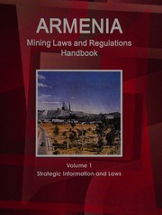 Armenia Mining Laws And Regulations Handbook International Business Publications