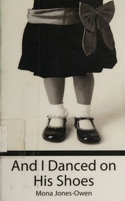 And I Danced On His Shoes Jonesowens Mona