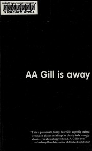 Aa Gill Is Away None Gill A A 19542016 None