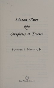 Aaron Burr Conspiracy To Treason Melton Buckner F