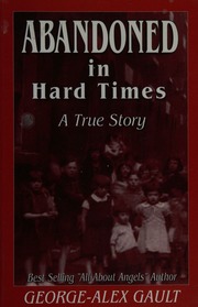 Abandoned In Hard Times A True Story A Liverpool Orphans Fight For Survival Memories Experiences 1930s Gault