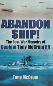 Abandon Ship The Postwar Memoirs Of Captain Tony Mccrum Rn Mccrum
