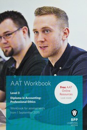 Aat Qualifications And Credit Framework Qcf Aq2013 Level 3 Diploma In Accounting Professional Ethics Workbook Bpp Learning Media Firm