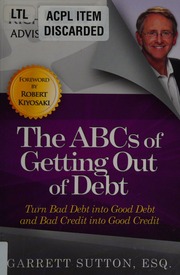 The Abcs Of Getting Out Of Debt Turn Bad Debt Into Good Debt And Bad Credit Into Good Credit First Bzk Press Edition Sutton