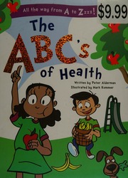 The Abcs Of Health Alderman Peter Author Kummer Mark Illustrator