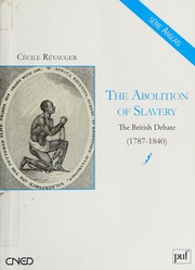 The Abolition Of Slavery The British Debate 17871840 1 éd Revauger