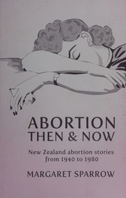 Abortion Then And Now New Zealand Abortion Stories From 1940 To 1980 Sparrow