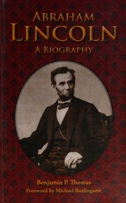 Abraham Lincoln A Biography Benjamin Platt Thomas