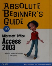 Absolute Beginners Guide To Microsoft Office Access 2003 Gunderloy