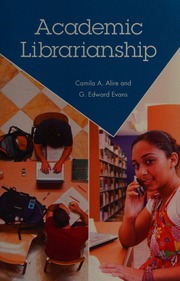 Academic Librarianship Alire Camila A Evans G Edward 1937