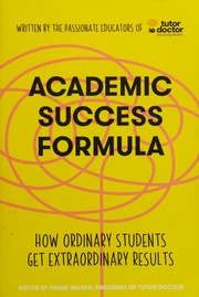 Academic Success Formula How Ordinary Students Get Extraordinary Results Milner